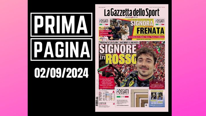 La Gazzetta dello Sport, la prima pagina di oggi, lunedì 2 settembre 2024 La Gazzetta dello Sport