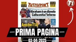 Prima pagina Tuttosport: “Abraham un diavolo, Calhanoglu evita l’inferno”