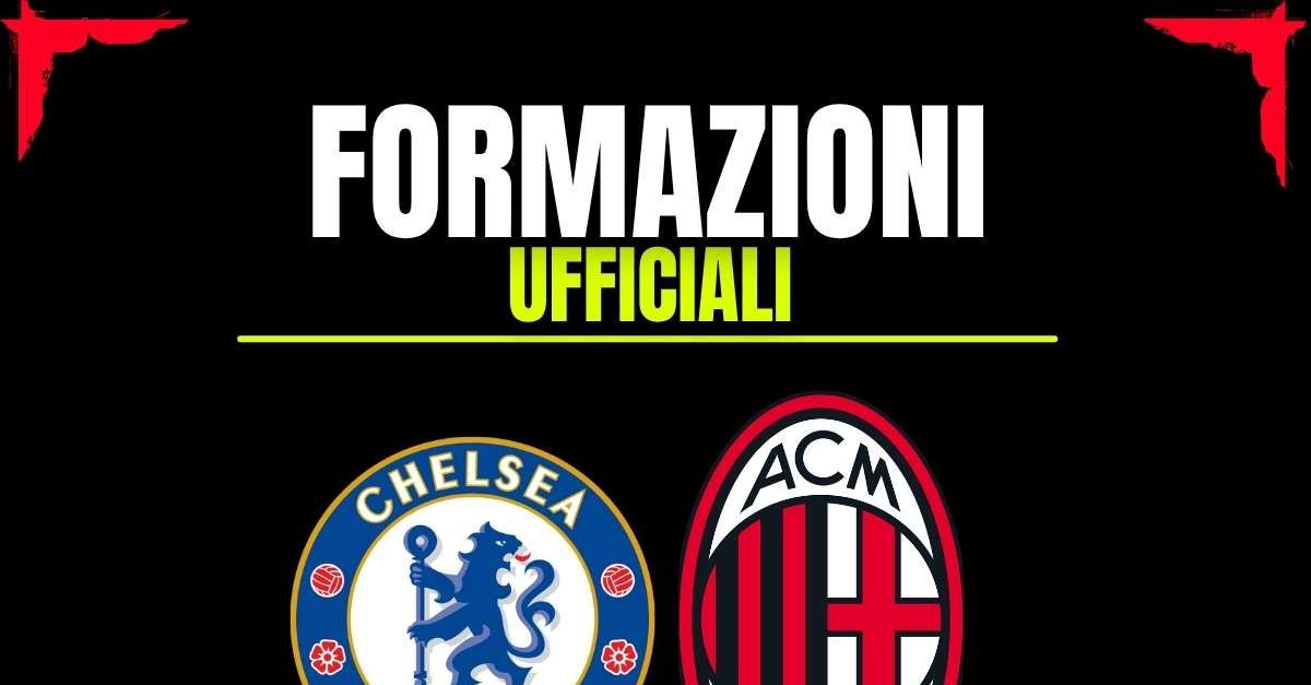 amichevole chelsea milan formazioni ufficiali modric in panchina gioca 8230