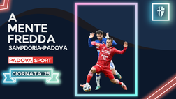 A MENTE FREDDA | Sampdoria-Padova – L’esperienza