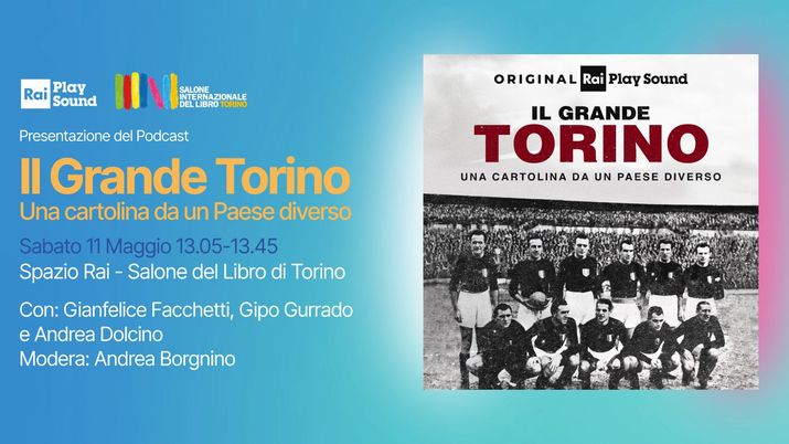 “Il Grande Torino. Una cartolina dal passato”, online su RaiPlay Sound dal 4 maggio - immagine 1