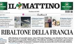 PRIMA PAGINA IL MATTINO OGGI: “Il ribaltone della Francia”