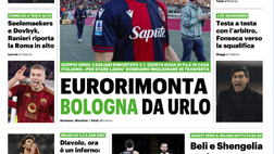 Il Bologna vola in zona Europa: le aperture dei giornali