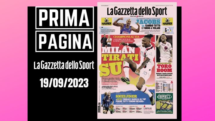 Prima pagina Gazzetta dello Sport: 'Milan, tirati su'