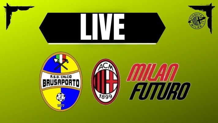 Brusaporto-Milan Futuro di Serie D in diretta | LIVE NEWS