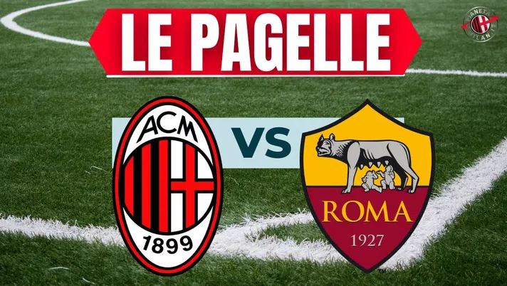 Le pagelle di Milan-Roma, partita della 18^ giornata della Serie A 2024-25