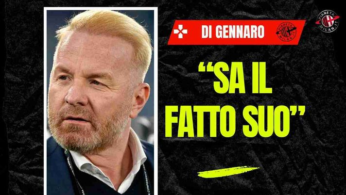 Milan, Di Gennaro: 'Tare è un professionista che sa il fatto suo'