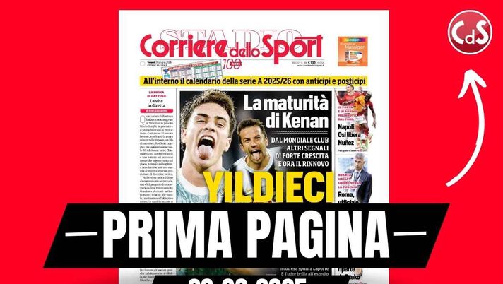 Prima pagina Corriere dello Sport: 'Juventus, la maturità di Yildiz'