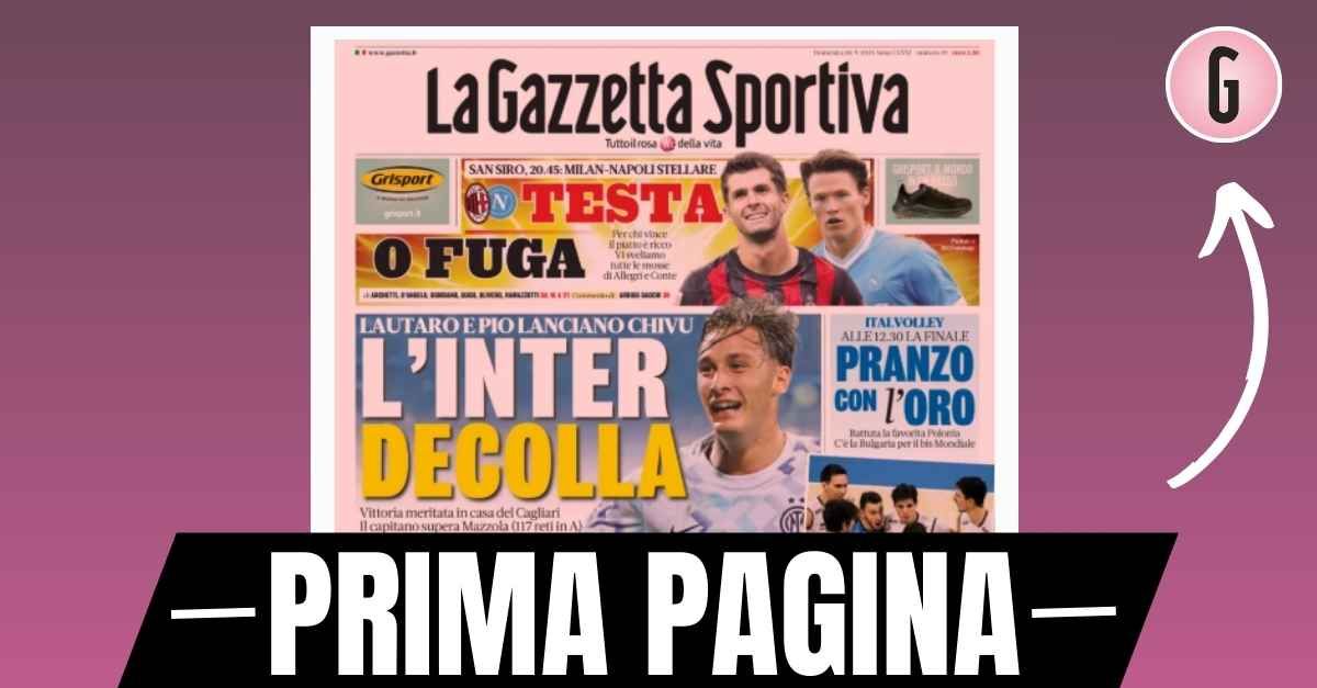 prima pagina gazzetta dello sport milan napoli stellare testa o fuga