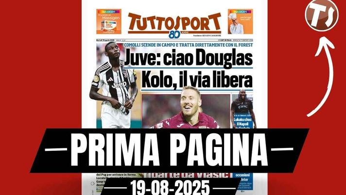 Prima pagina Tuttosport: 'Juve, ciao Douglas Luiz. Kolo Muani, via libera'