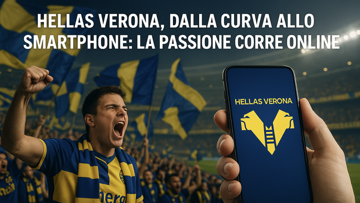 Hellas Verona, dalla curva allo smartphone: la passione corre online Hellas Verona, dalla curva allo smartphone: la passione corre online - immagine 1