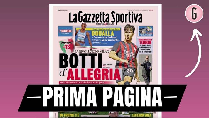 Prima pagina Gazzetta dello Sport: 'Rivoluzione Milan, botti d'allegria'