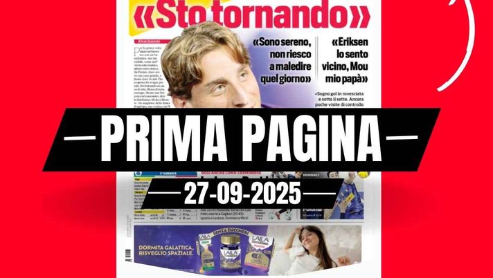 Prima pagina Corriere dello Sport, intervista a Bove: 'Sto tornando'