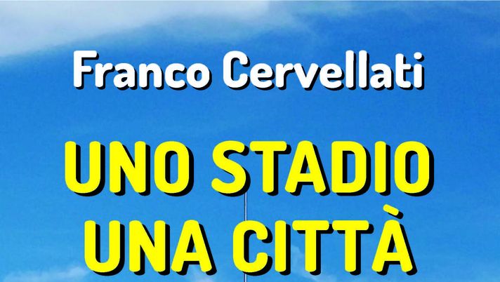 E’ uscito il libro “Uno stadio una città” di Franco Cervellati - immagine 1