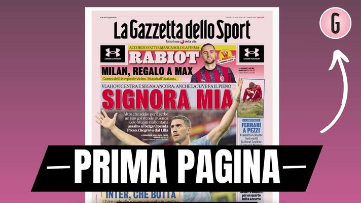 Prima pagina Gazzetta dello Sport: 'Rabiot: Milan, regalo ad Allegri'