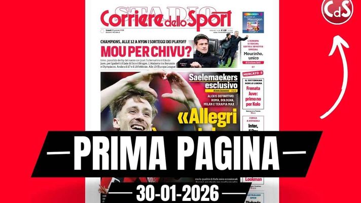 Prima pagina Corriere dello Sport: 'Milan, Saelemaekers: 'Allegri è speciale, lui ti cambia la testa''