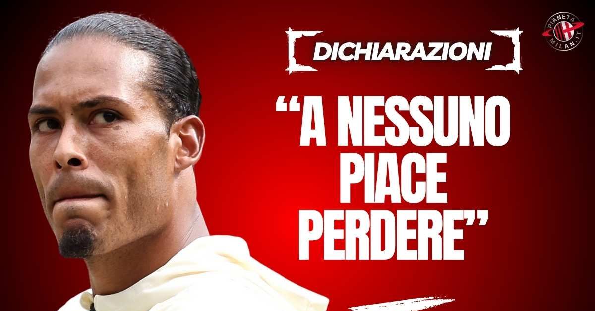 Liverpool-Milan, van Dijk: “Nessuno vuole perdere, ma oggi è emerso che …”