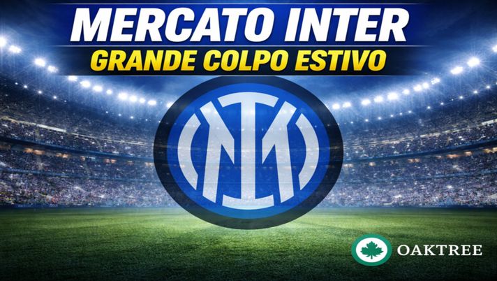 Inter, il mercato con Oaktree. Gds: “Riunioni continue. In estate colpo grosso e costoso” - immagine 1