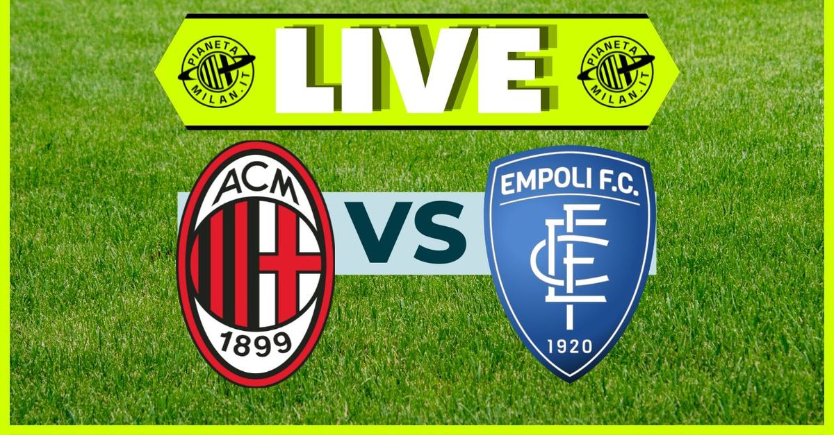 Serie A – Milan Empoli: la partita di San Siro in diretta | LIVE News