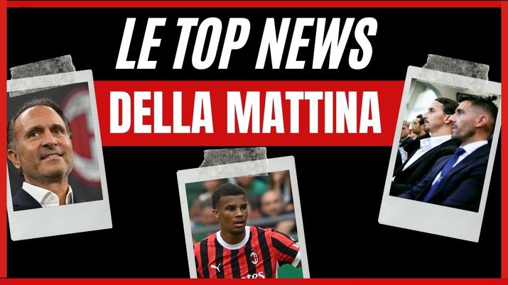 Top News mattina 25/07/2024 PianetaMilan.it
