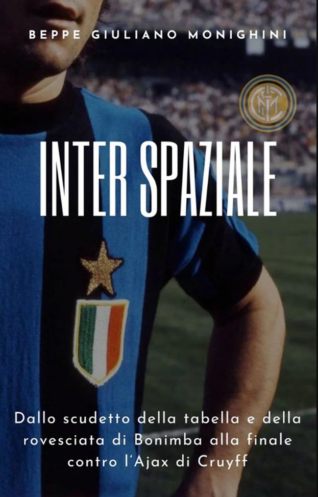 “Inter spaziale”: il nuovo libro sulla storia nerazzurra, dalla ‘tabella’ a Bonimba - immagine 1