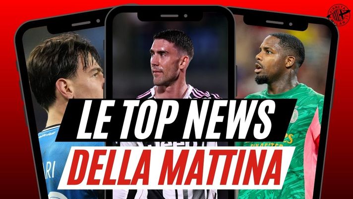 Top news Milan mattina 01-08-2025 | Calciomercato AC Milan News (Getty Images) top news mattina milan