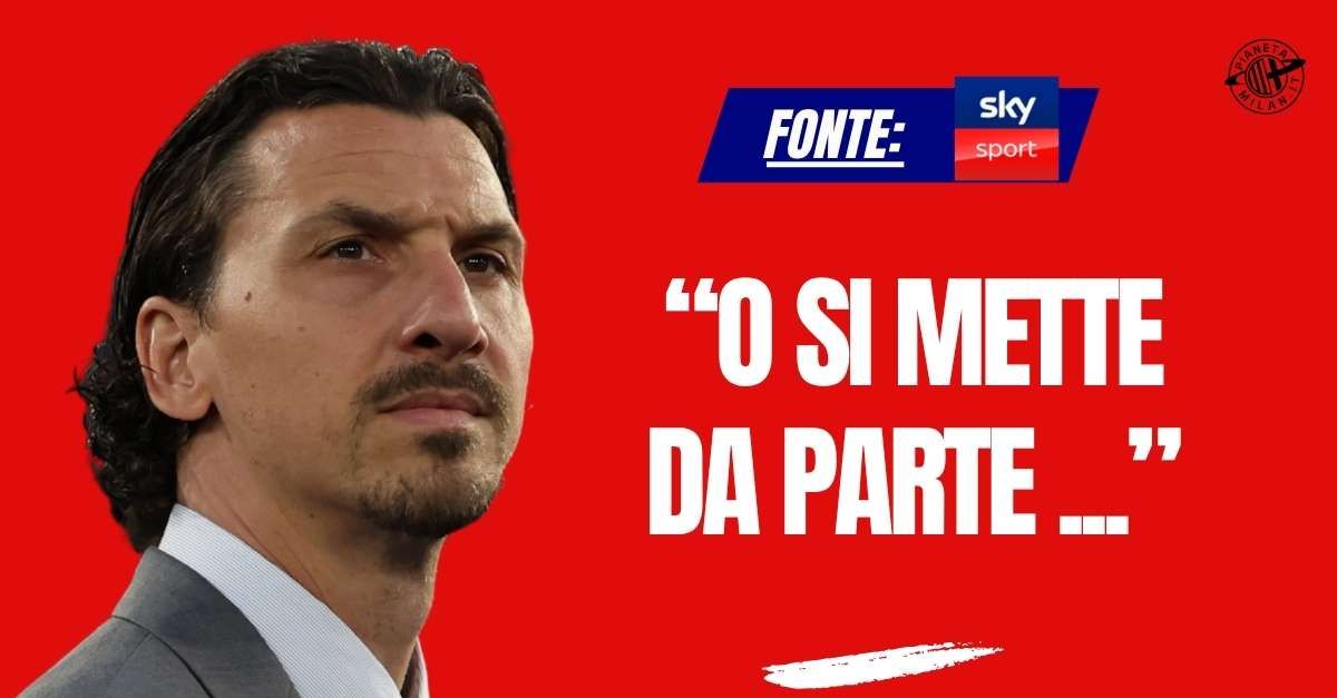 milan cond242 duro su ibrahimovic o si mette da parte lui oppure 8230