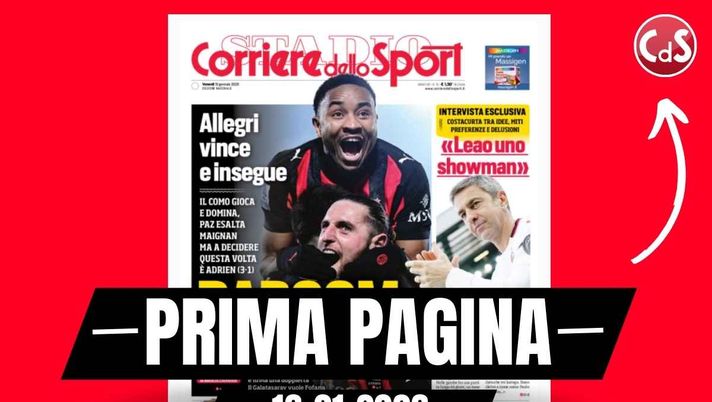 Prima pagina Corriere dello Sport, Costacurta: 'Leao uno showman'