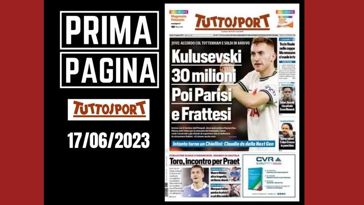 Prima pagina Tuttosport: 'Kulusevski 30 milioni, poi Parisi e Frattesi'