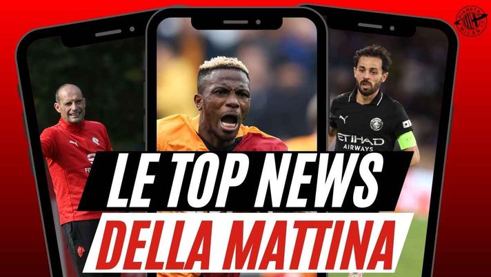Le top news sul Milan del 09-10-2025 | (Getty Images) Milan, De Winter dice tutto. Arriva Bernardo Silva? Leao: ecco cosa vuole Allegri. E Osimhen ...