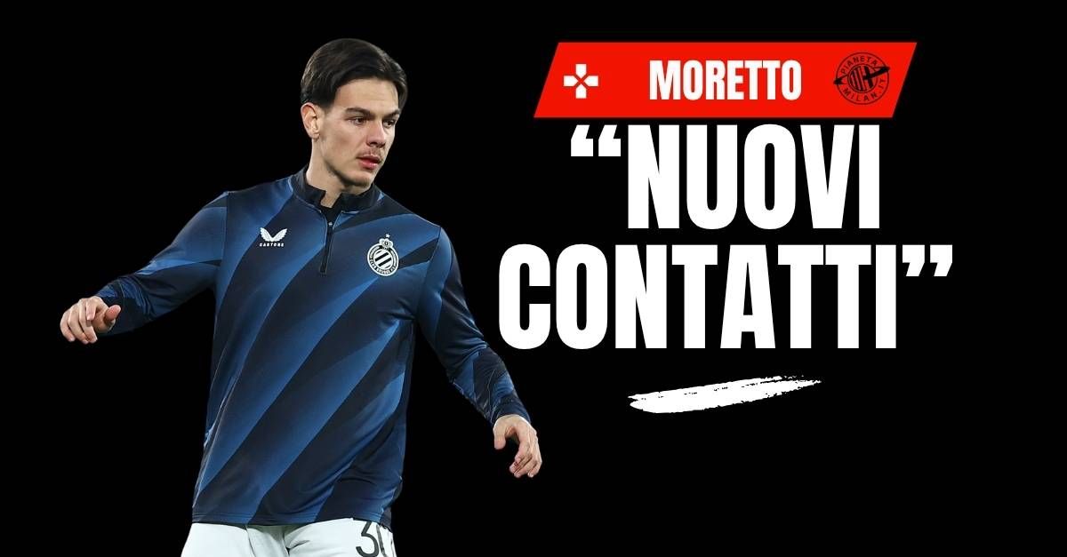 calciomercato milan moretto jashari nuovi contatti si valuta un rilancio