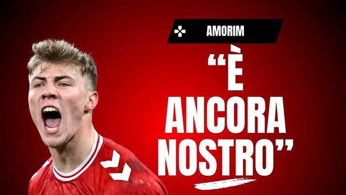 Milan, senti Amorim: 'Hojlund è ancora un nostro giocatore'
