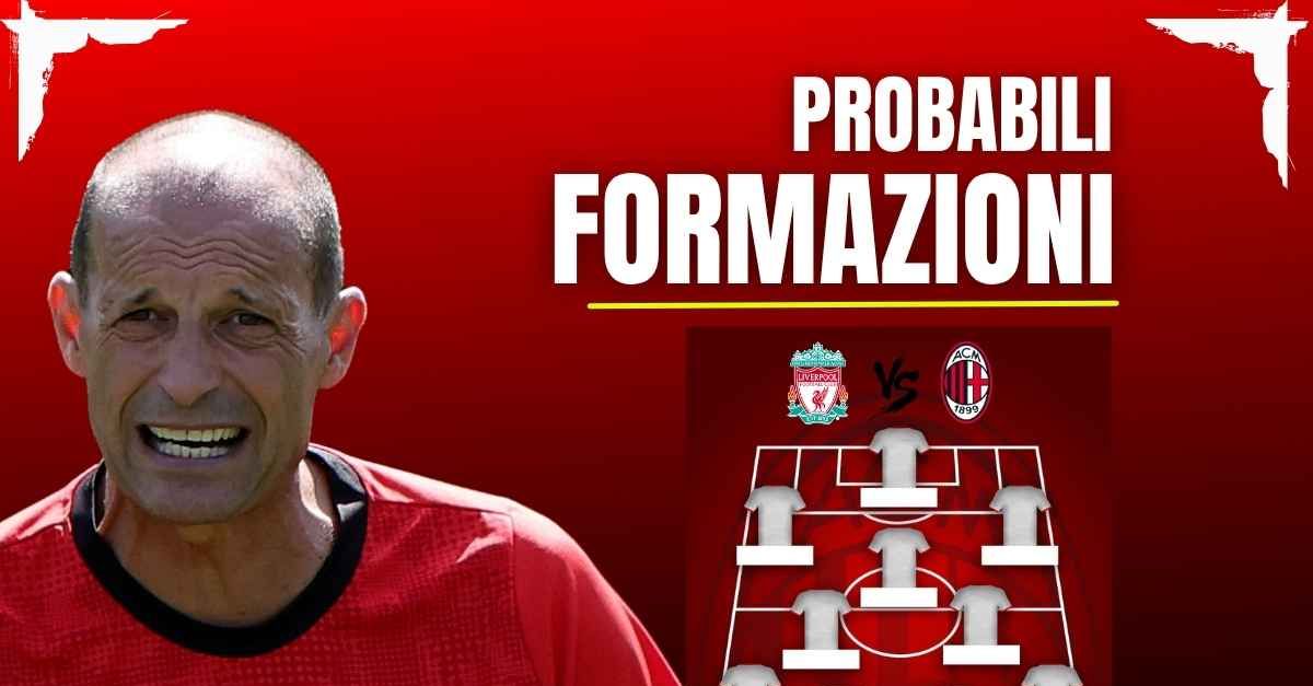 Amichevole Liverpool Milan, probabili formazioni: Allegri se la gioca così