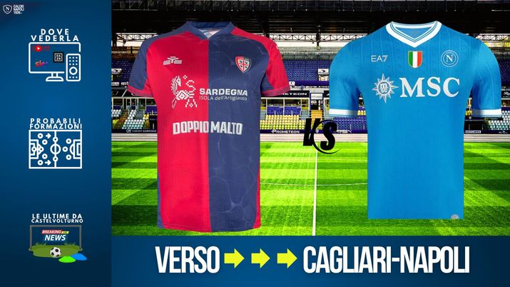 LIVE Cagliari-Napoli, dove vederla in tv e streaming: probabili formazioni e biglietti - immagine 1