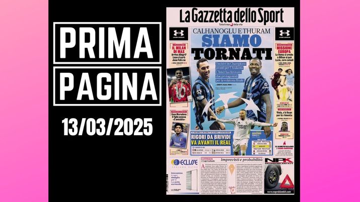 La Gazzetta dello Sport, la prima pagina di oggi, giovedì 13 marzo 2025 La Gazzetta dello Sport