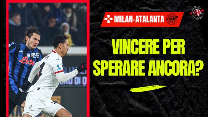 Milan-Atalanta, vincere per sperare nell'Europa. Ma i tifosi la pensano così...