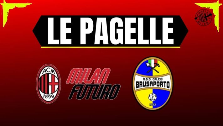 Pagelle Milan Futuro-Brusaporto 30 novembre 2025 Pagelle Milan Futuro-Brusaporto 1-1: che gamba Cappelletti. Bene Sia ed Eletu. Malissimo Karaca dalla panchina- immagine 1