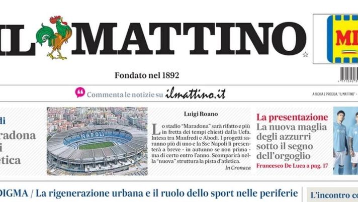 PRIMA PAGINA IL MATTINO OGGI: “Patto Manfredi-Abodi, restyling del Maradona” prima pagina il mattino oggi