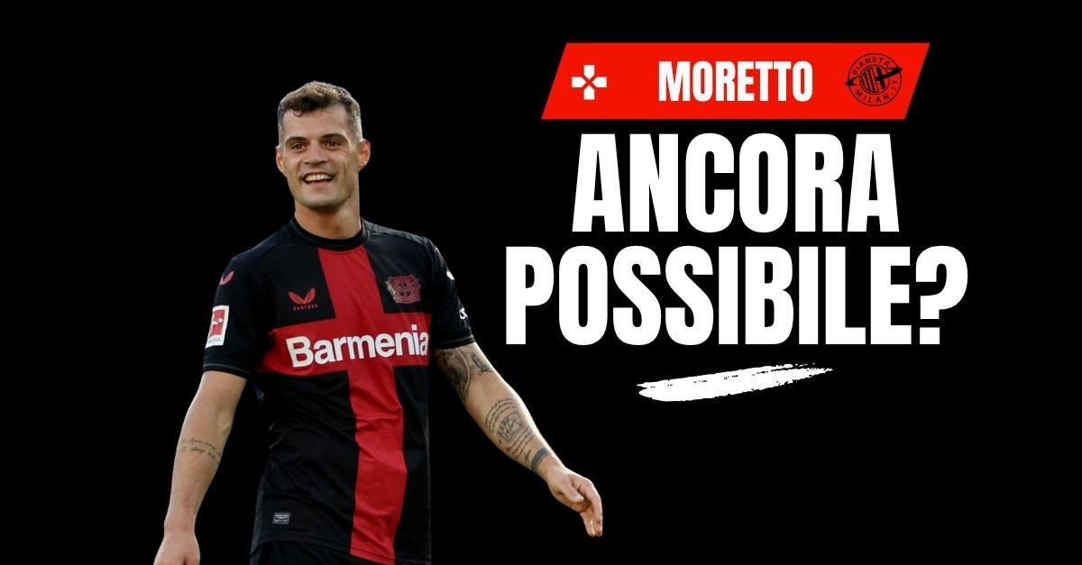 Calciomercato Milan, Xhaka: a che punto siamo? Parla Moretto