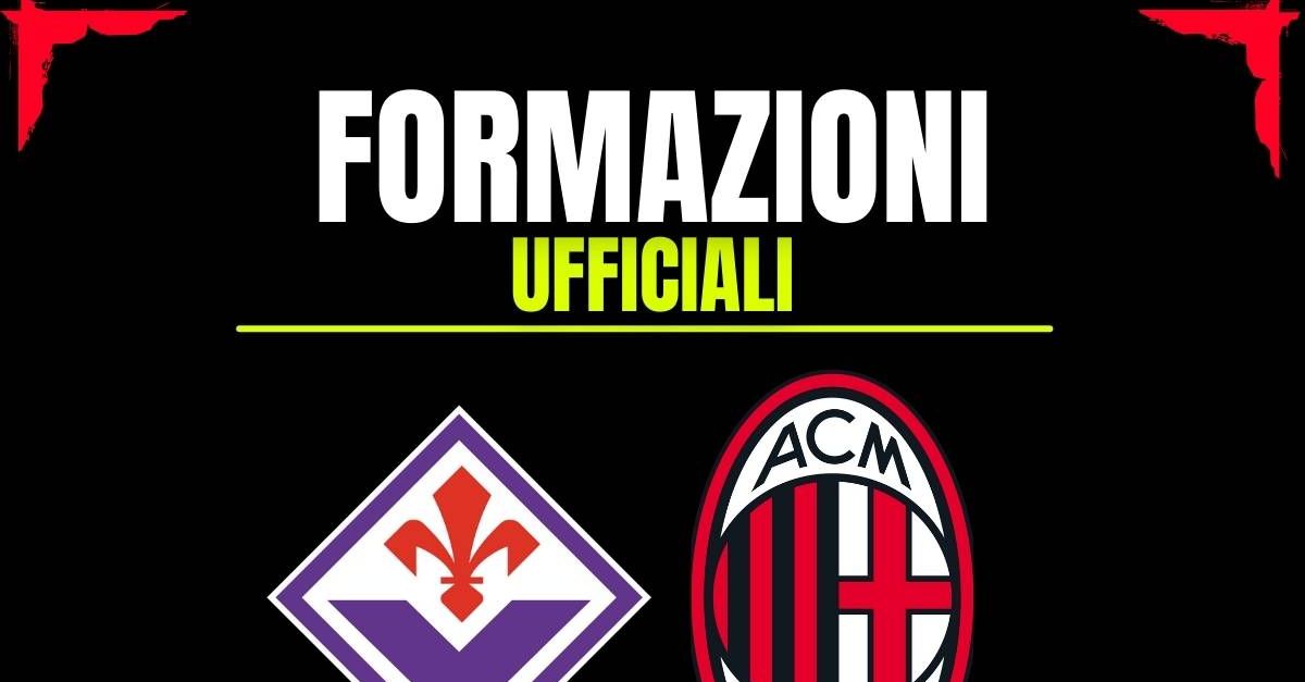 Formazioni ufficiali Fiorentina Milan: ecco le scelte di Allegri su Rabiot e Füllkrug