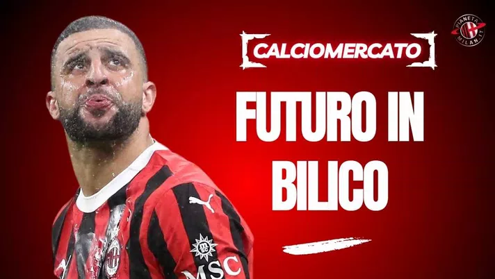 Calciomercato Milan, Walker rimane o no? L'esperto rivela due grandi dubbi
