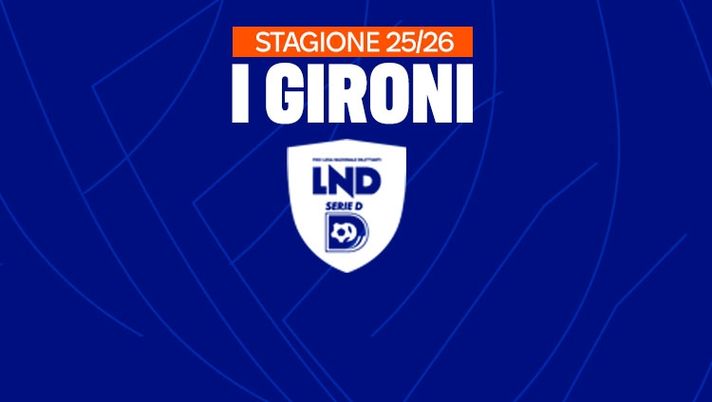 Serie D 2025/2026, i gironi: quanti derby toscani nel Girone E - immagine 1
