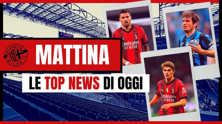 Calciomercato AC Milan 07 agosto 2023