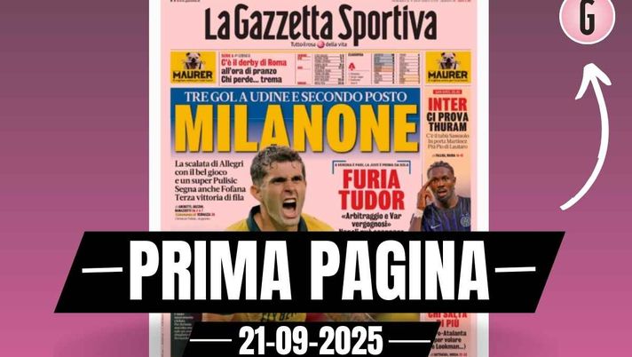 Prima pagina Gazzetta dello Sport: Milanone. Bel gioco e super Pulisic
