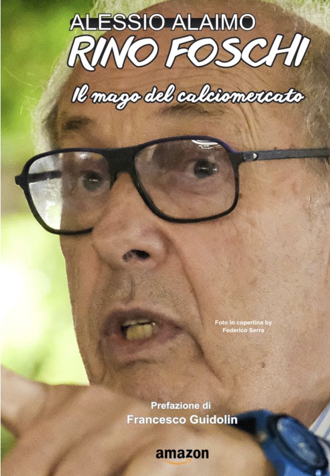 Rino Foschi, il mago del calciomercato. Disponibile il libro (con inediti veronesi)- immagine 2