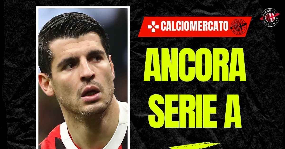 Calciomercato Milan, Morata torna e riparte: destinazione sorprendente Calciomercato Milan, Morata torna e riparte: destinazione sorprendente