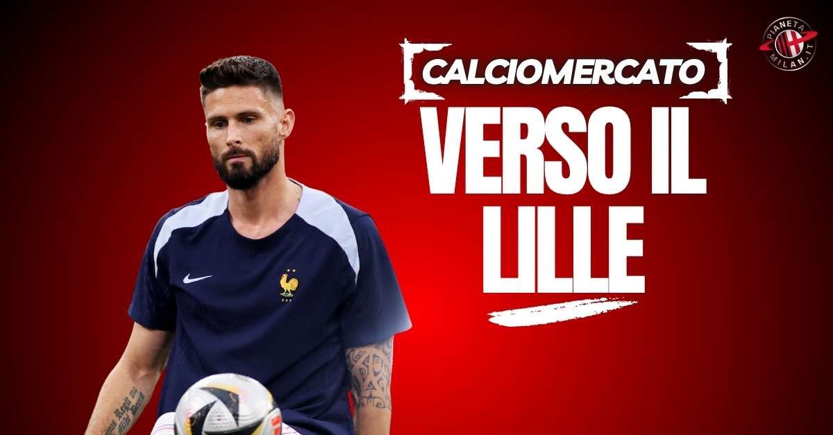 calciomercato milan giroud torna in europa accordo col lille