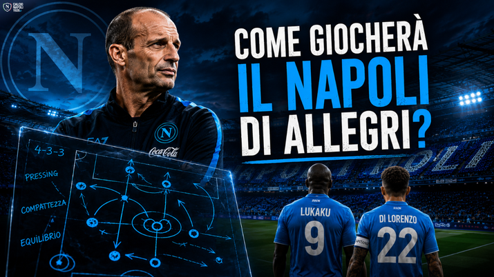 Il Napoli va al Max! Come giocheranno gli azzurri con Massimiliano Allegri? - immagine 1