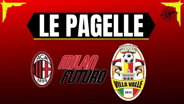 Pagelle Milan Futuro Villa Valle 02-04-2026