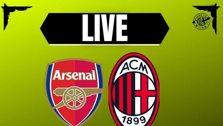 Amichevole Arsenal-Milan, la diretta testuale della partita | LIVE News